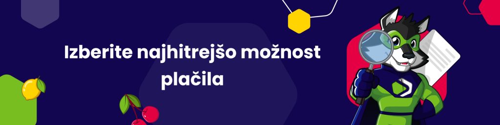 Izberite najhitrejšo možnost plačila