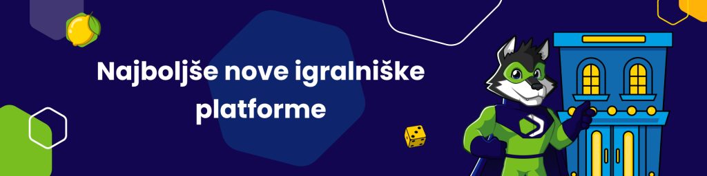 Najboljše nove igralniške platforme