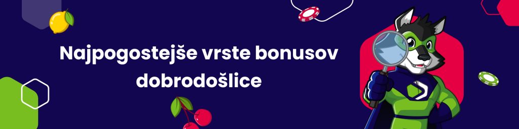 Najpogostejše vrste bonusov dobrodošlice