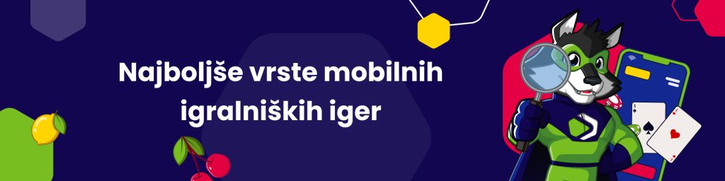 Najboljše vrste mobilnih igralniških iger
